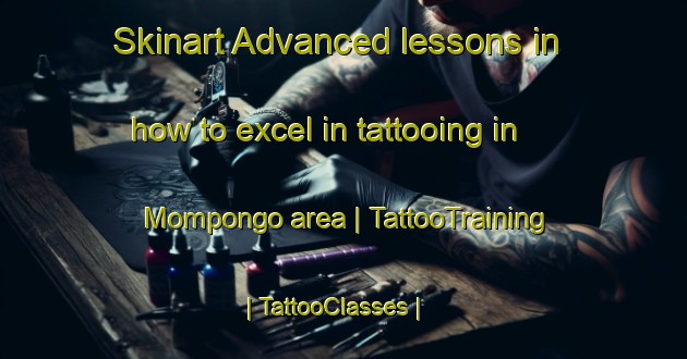 Skinart Advanced lessons in how to excel in tattooing in Mompongo area | TattooTraining | TattooClasses | SkinartTraining-the Democratic Republic of the Congo